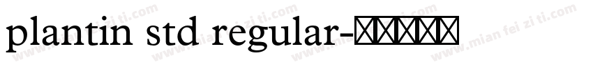 plantin std regular字体转换